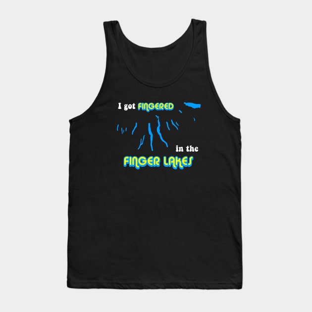 I got FINGERED in the FINGER LAKES Tank Top by thebadtshirtcompany
